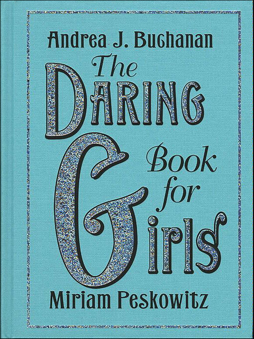 Title details for The Daring Book for Girls by Andrea J. Buchanan - Wait list